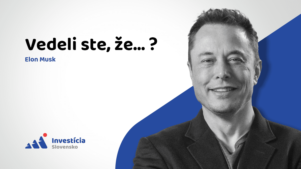 ELON MUSK: Fakty, o ktorých ste ani netušili...